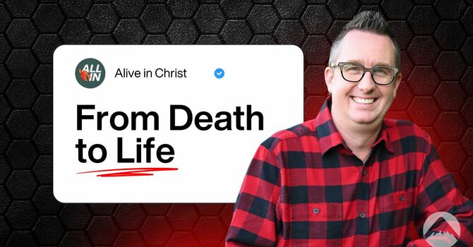From Death to Life