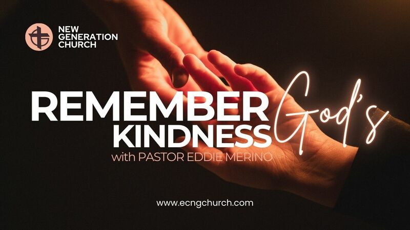 REMEMBER GOD'S KINDNESS