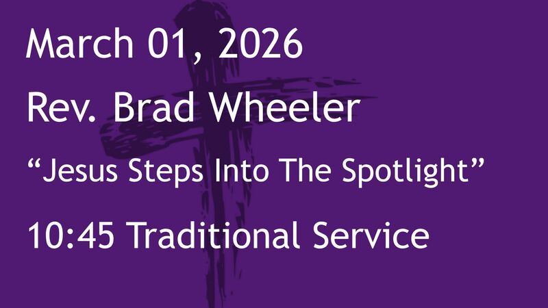 3-01-2026: Jesus Steps Into The Spotlight - 10:45 Traditional service