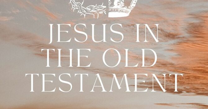 Jesus in the Old Testament