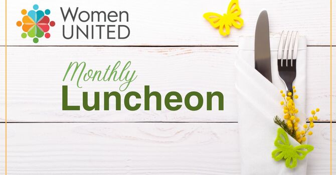 Women United Monthly Luncheon