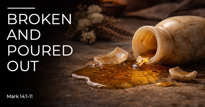 Broken and Poured Out