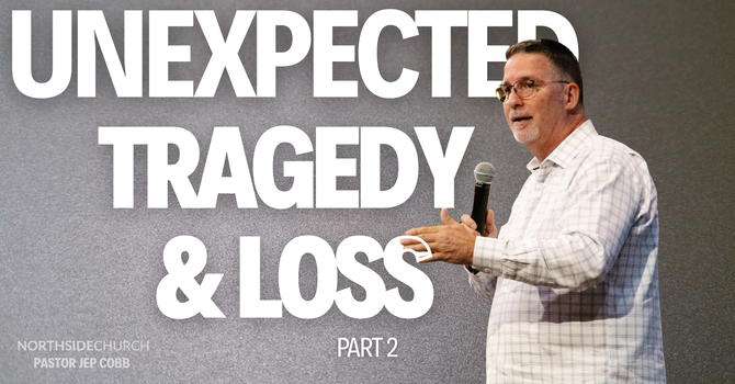 Unexpected Tragedy & Loss