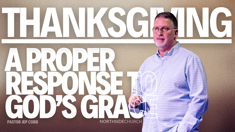 Thanksgiving: A Proper Response to God's Grace