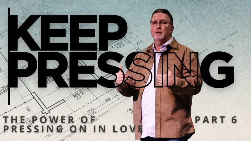 KEEP PRESSING: The Power Of Pressing On In Love