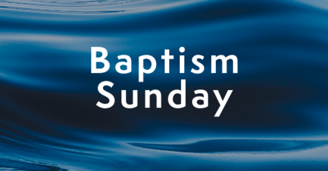 Baptism Sunday