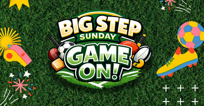 Big Step Sunday - GAME ON!