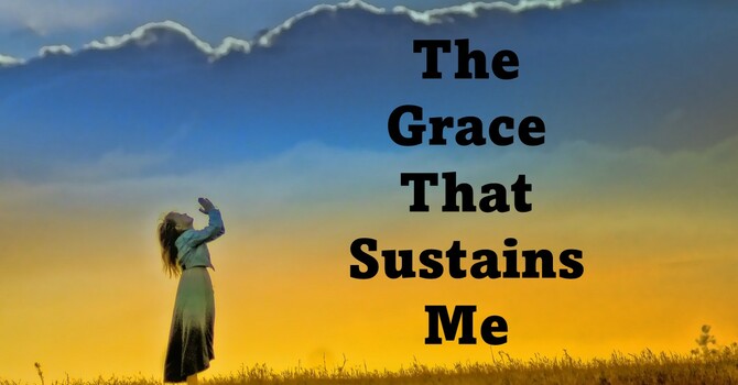 The Grace That Sustains Me 