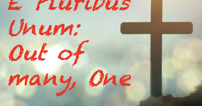 E Pluribus Unum: Out of many, one