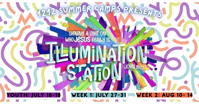 1212 Summer Camps Presents: Illumination Station image