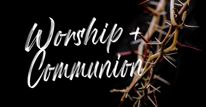Good Friday Worship & Communion