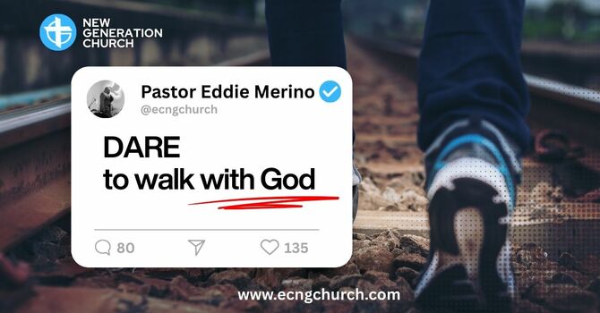 DARE TO WALK WITH GOD