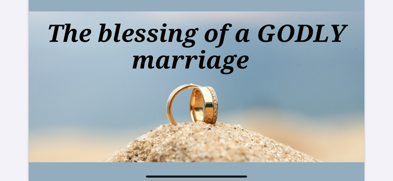 The Blessing of a GODLY marriage (Part 2)