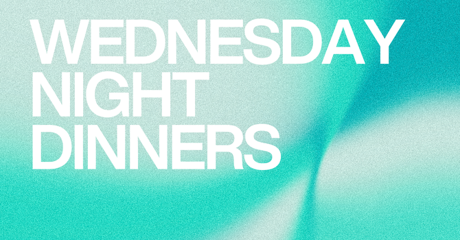 Wednesday Night Dinners