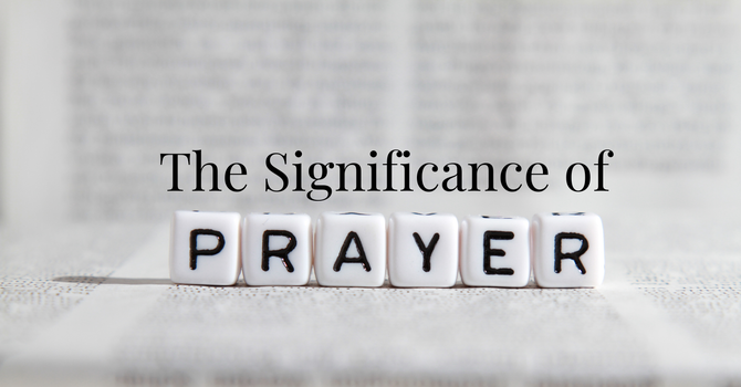 The Significance of Prayer