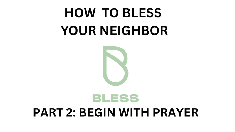 How To Bless Your Neighbor Part 2: 