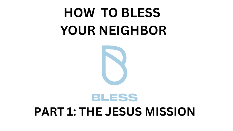 How To Bless Your Neighbor Part 1: