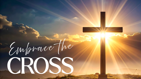 Embrace the Cross