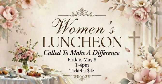 Called to Make a Difference - Women's Luncheon