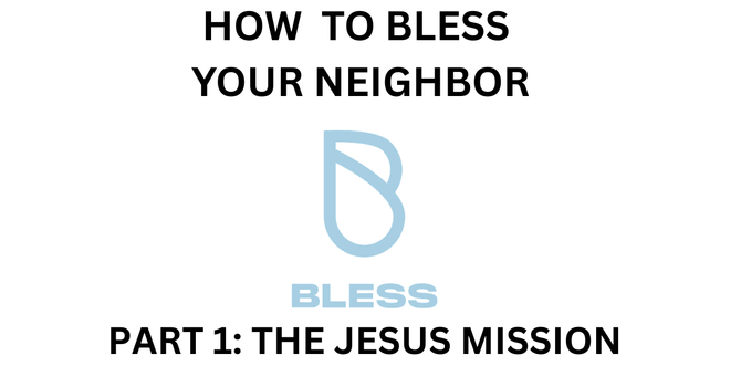 How To Bless Your Neighbor Part 1:
