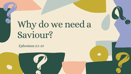 Why do we need a Saviour?