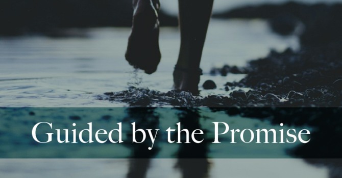 Guided by the Promise