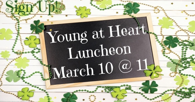 Young at Heart March Luncheon