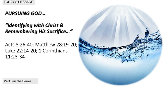 “Identifying with Christ & Remembering His Sacrifice”