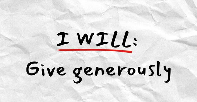 I Will Give Generously