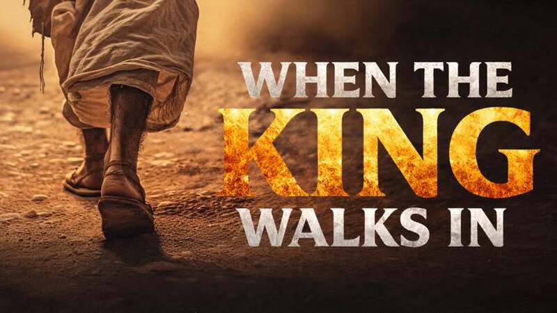 When The King Walks In