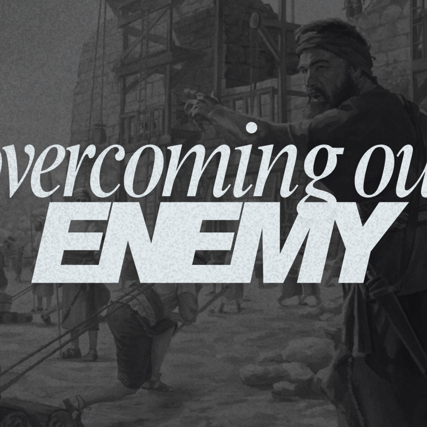 Overcoming Our Enemy episode artwork