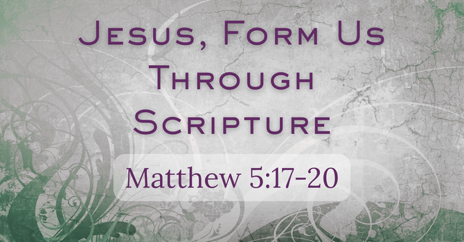 Lord, Form Us Through Scripture