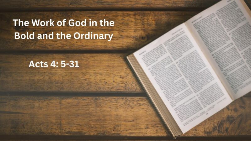 The Work of God in the Bold and the Ordinary