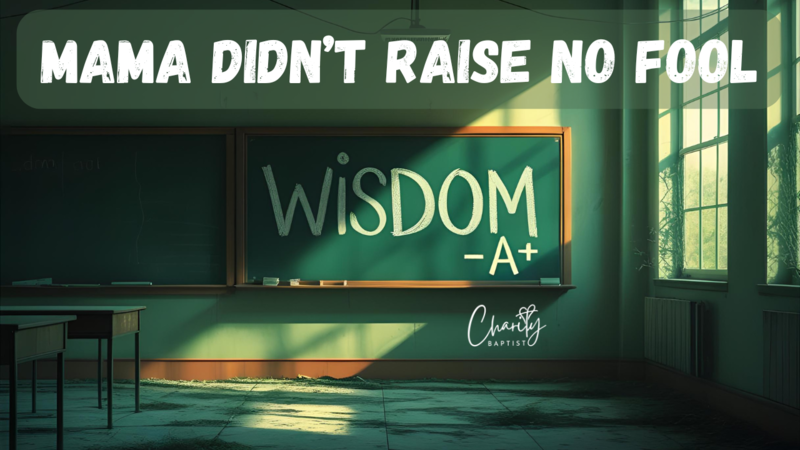 Mama Didn't Raise no Fool - Pastor Chris Butler