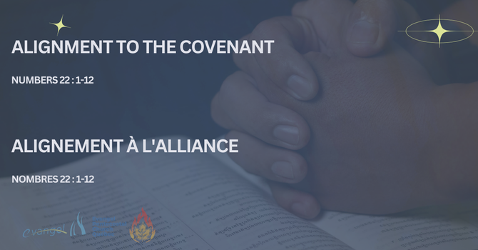 Alignment to the covenant - Numbers 22:1-12