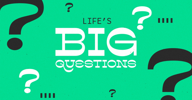 Life's Big Questions