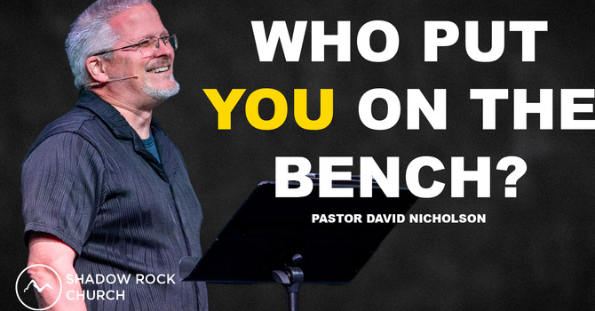 Who Put You On The Bench?