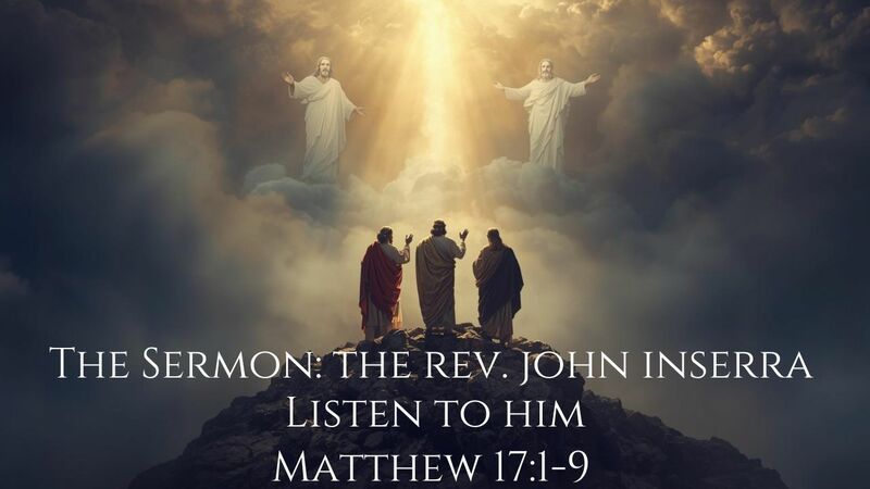 Sermon: Listen to HIM (Matthew 17:1-9)