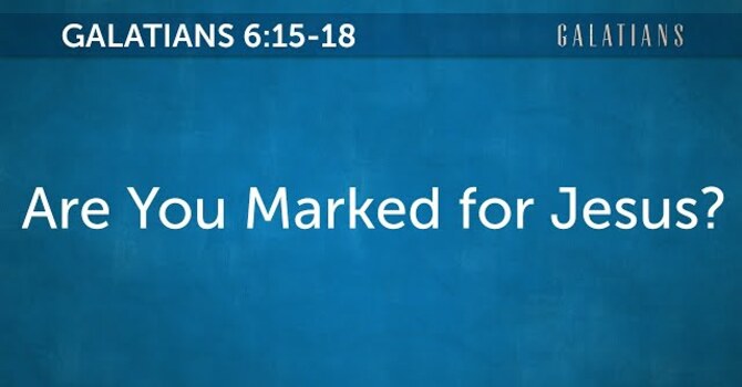 Galatians 6:15-18