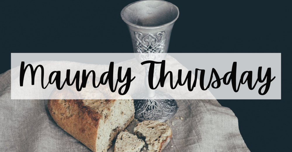 Maundy Thursday Service & Meal