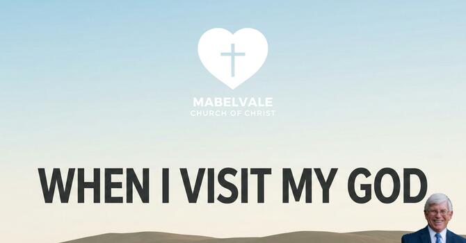 WHEN I VISIT MY GOD