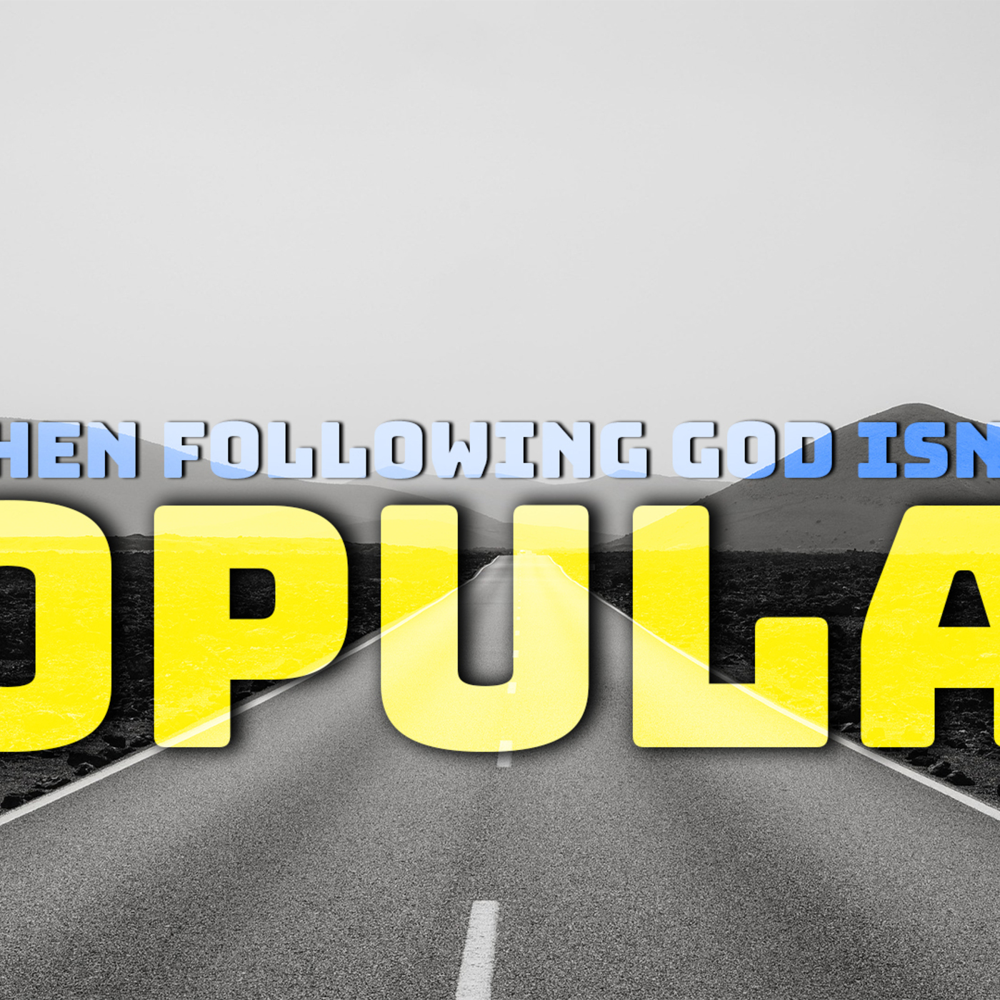 When Following God Isn't Popular