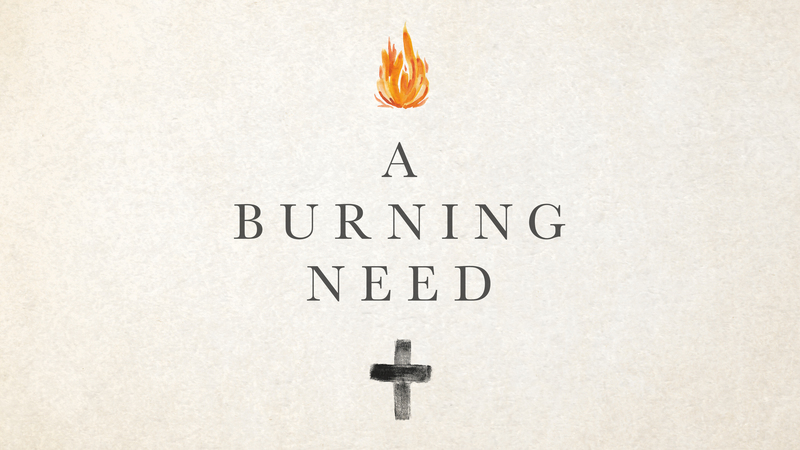 A burning need