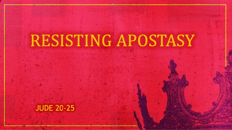 Resisting Apostasy