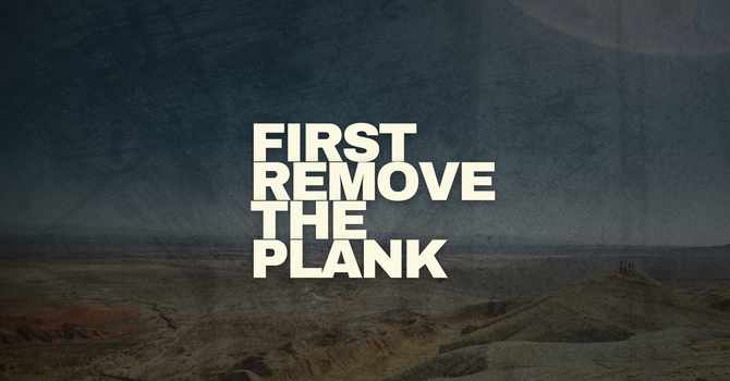 First Remove The Plank