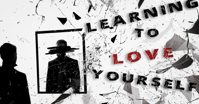 Learning to Love Yourself - Week 1