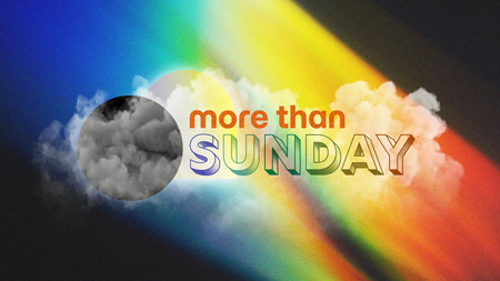 More than Sunday