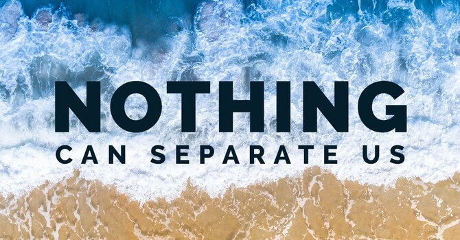 Nothing Can Separate Us 