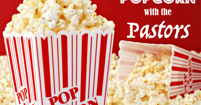 Popcorn with the Pastors