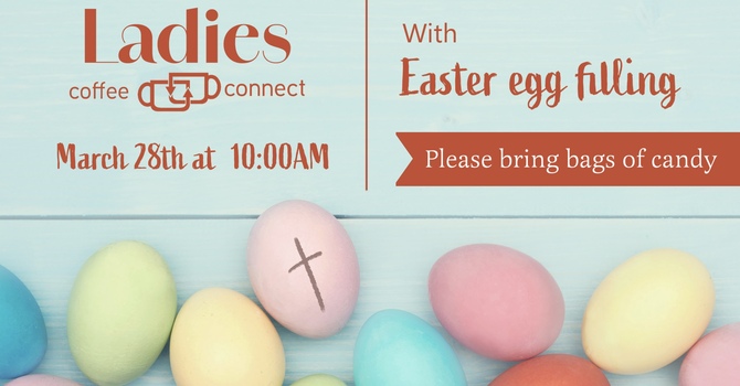 Ladies' Easter Egg Fill & Coffee Connect 